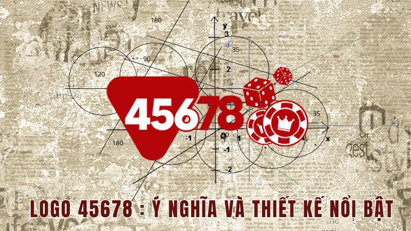 logo 45678 ý nghĩa và thiết kế nổi bật